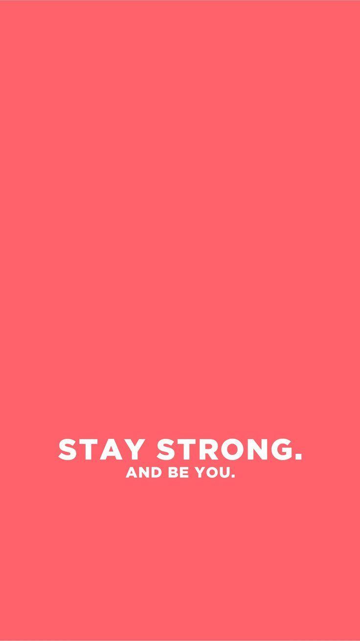 Stay Strong iPhone Wallpapers Top Free Stay Strong iPhone Backgrounds