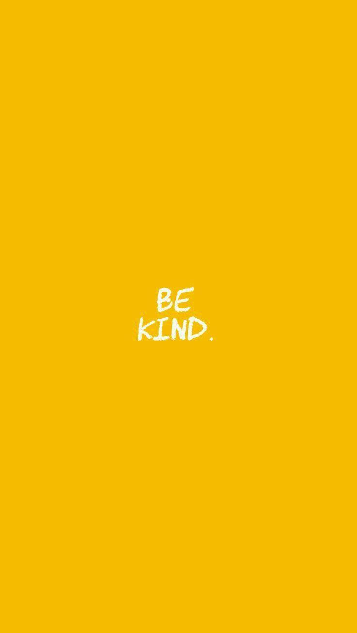 Be Kind Wallpapers Top Free Be Kind Backgrounds WallpaperAccess