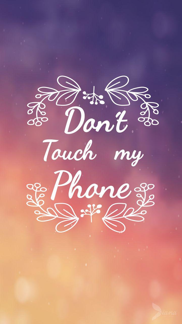 Don't Touch My iPhone Wallpapers Top Free Don't Touch My iPhone