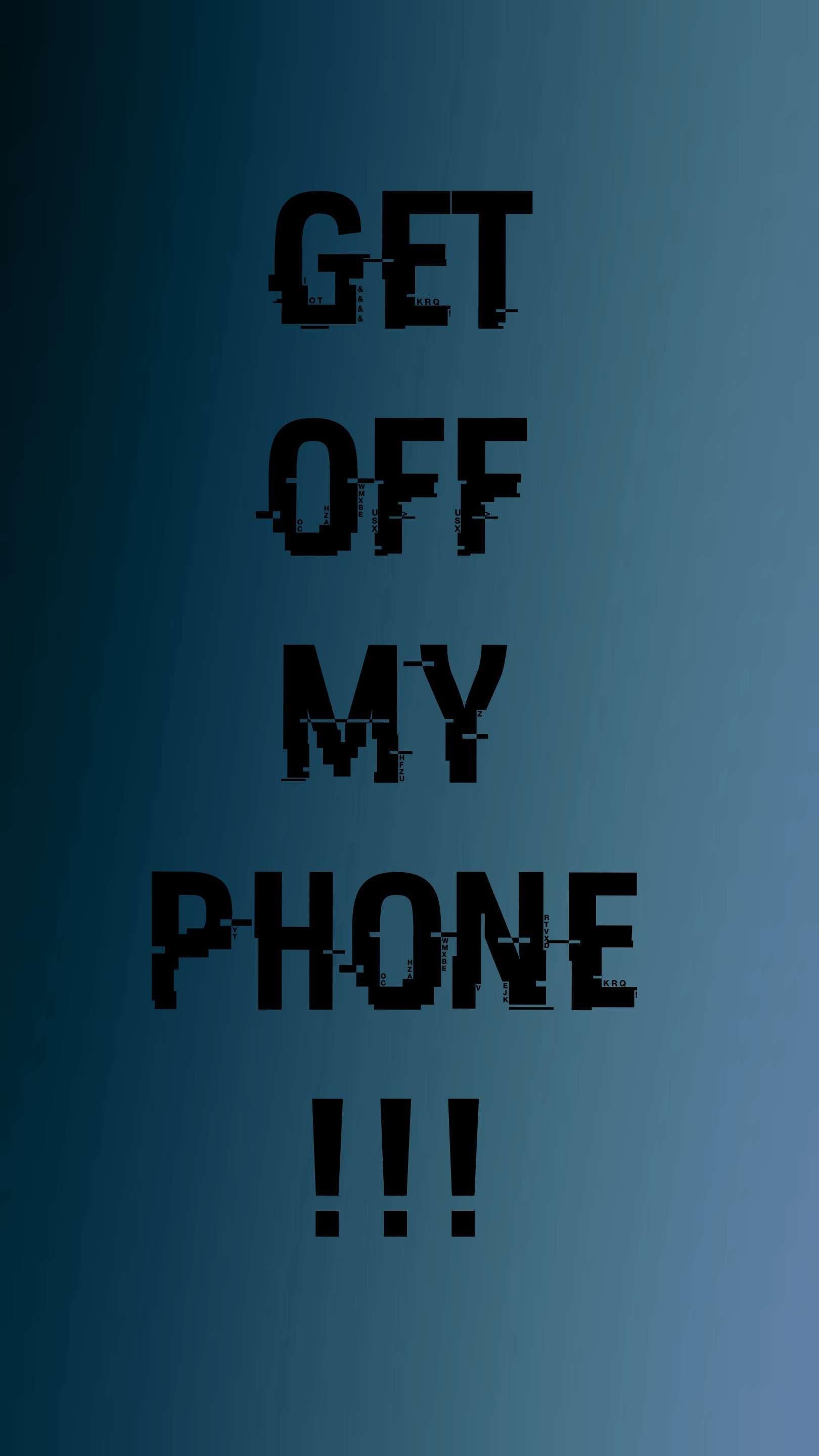 Get Off My Phone Wallpapers Top Free Get Off My Phone Backgrounds