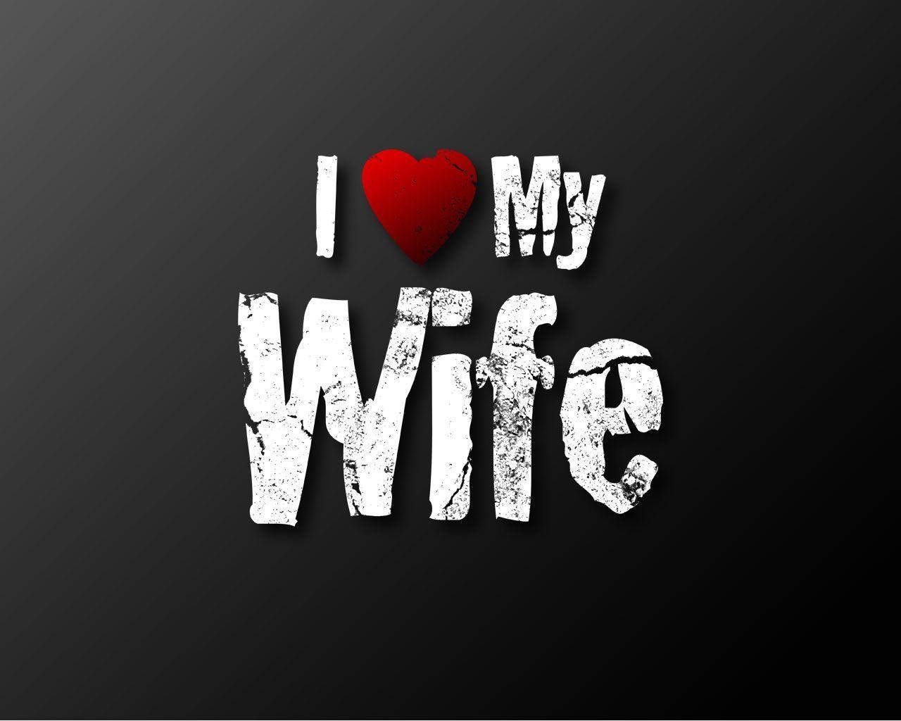 I Love My Wife Wallpapers Top Free I Love My Wife Backgrounds WallpaperAccess