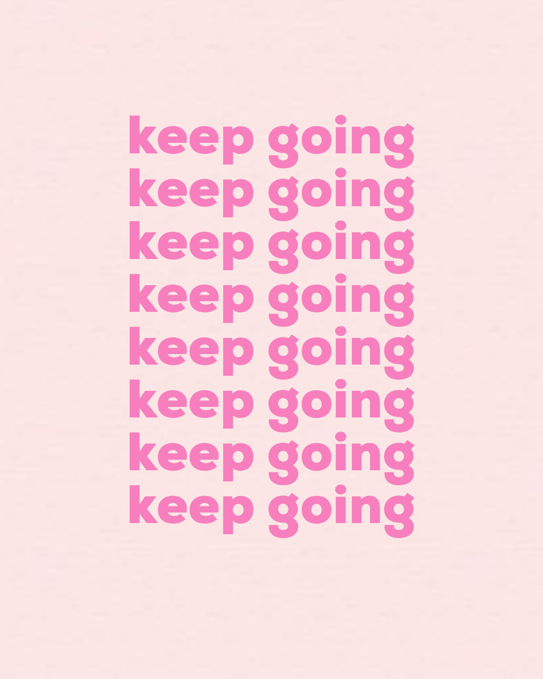 Discover 60+ keep going wallpaper in.cdgdbentre