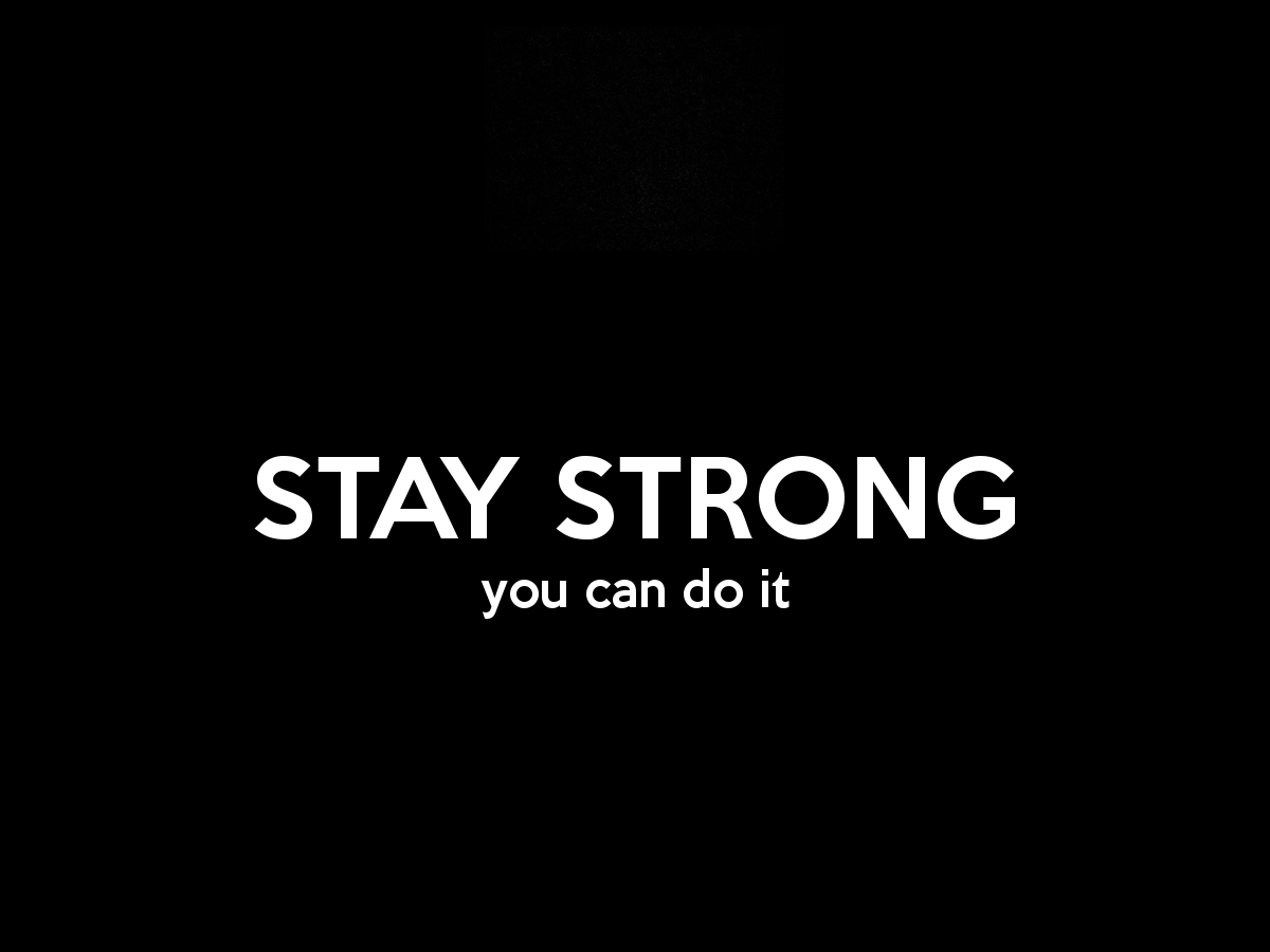 Stay Strong Wallpapers Top Free Stay Strong Backgrounds WallpaperAccess