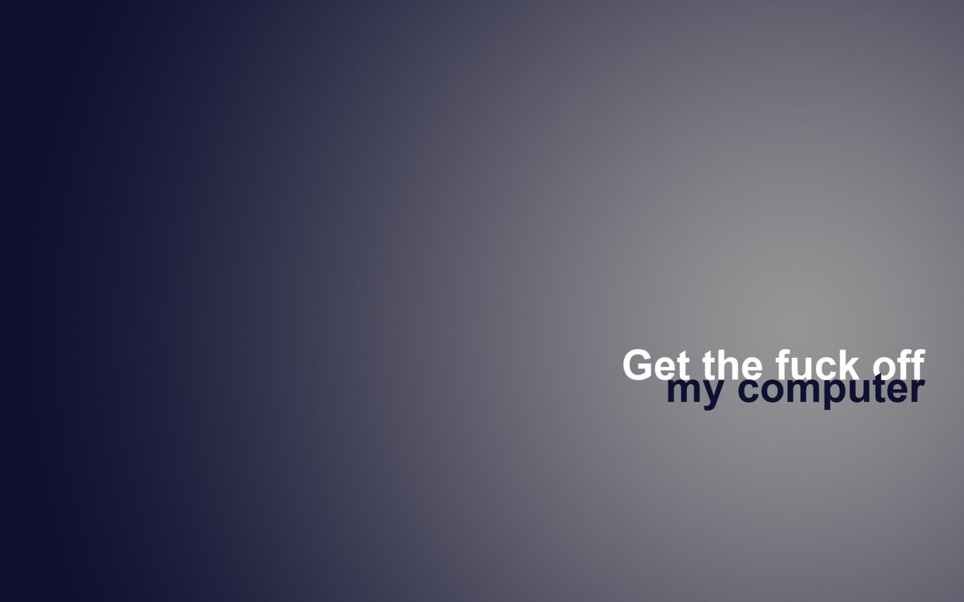 Get off My Computer Wallpapers Top Free Get off My Computer