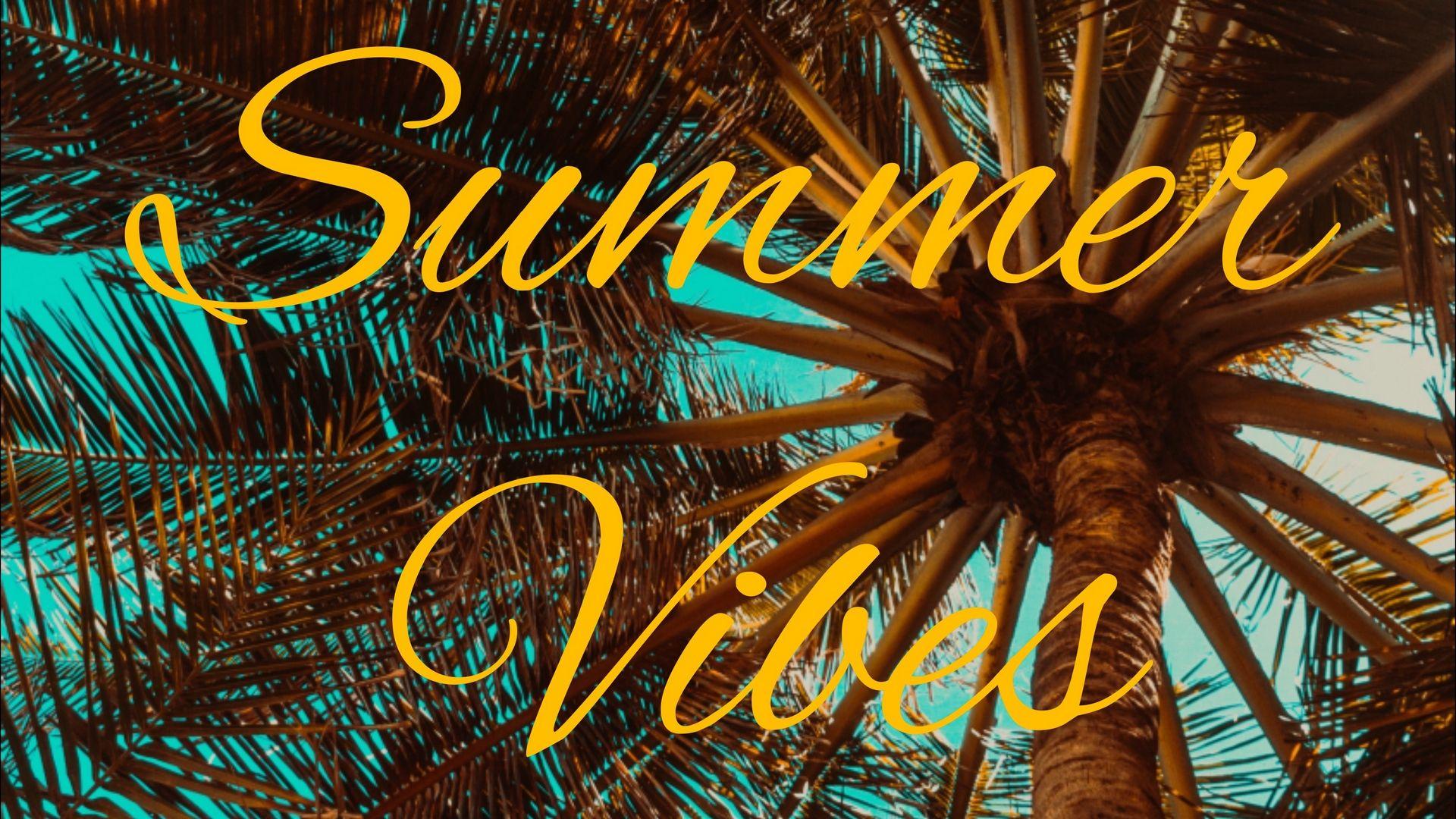Summer Vibes Wallpapers Top Free Summer Vibes Backgrounds