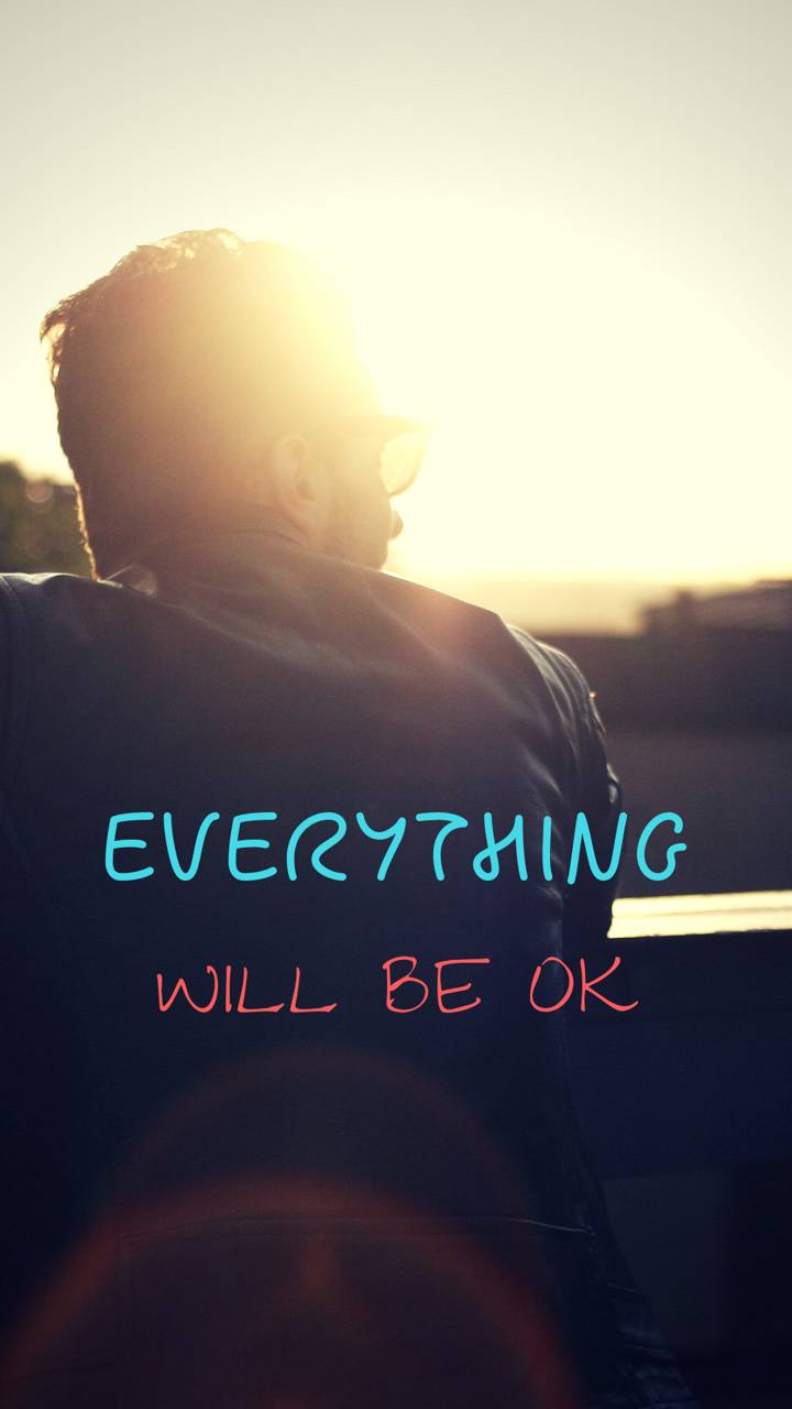Everything Will Be OK Wallpapers Top Free Everything Will Be OK
