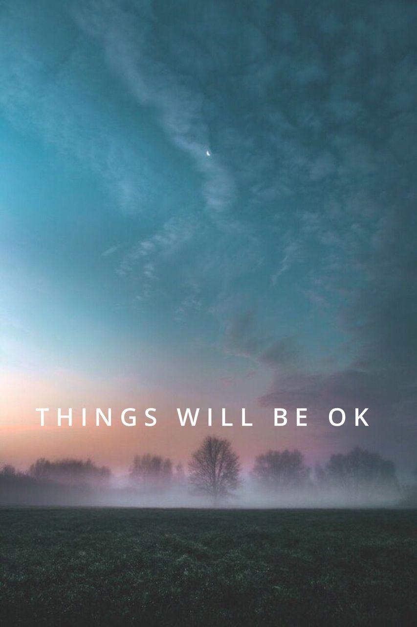 Everything Will Be OK Wallpapers Top Free Everything Will Be OK