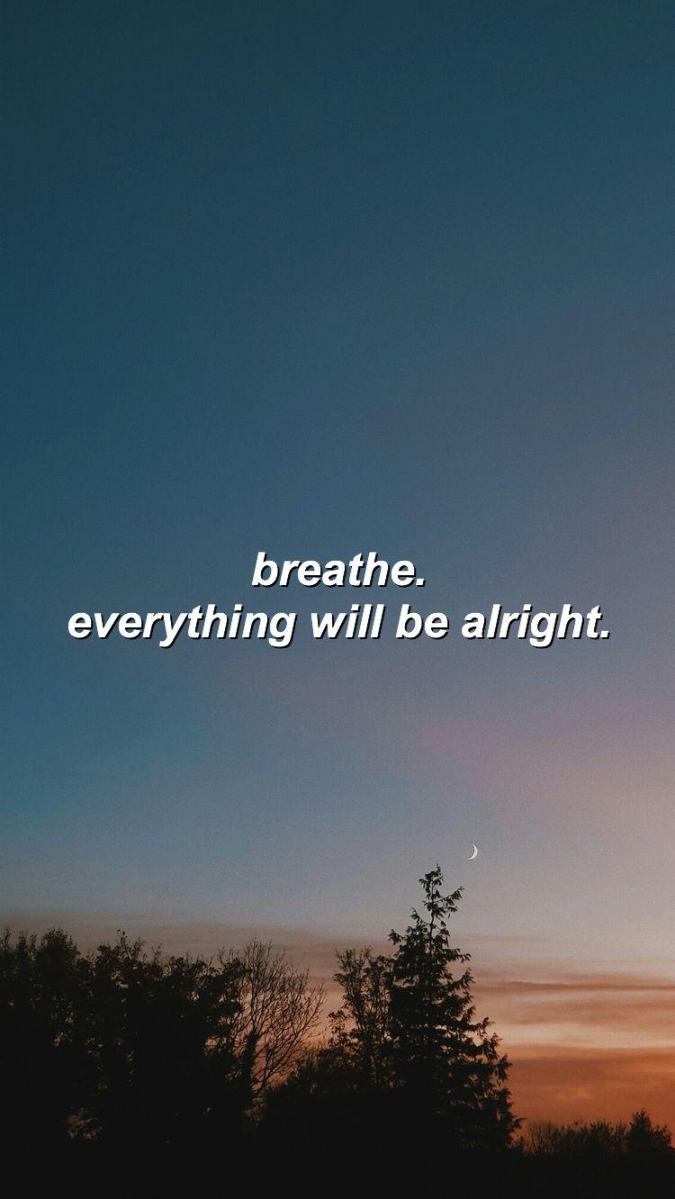 Everything Will Be Alright Wallpapers Top Free Everything Will Be