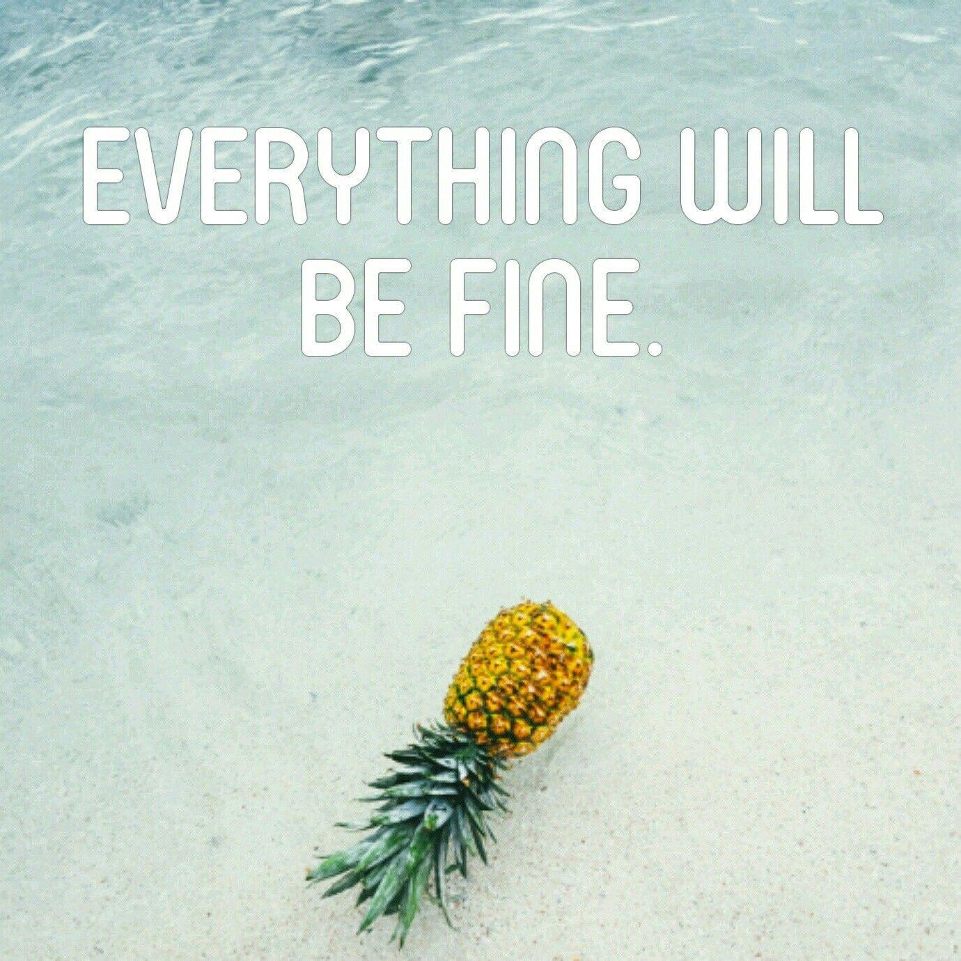 Everything Will Be Fine Wallpapers Top Free Everything Will Be Fine