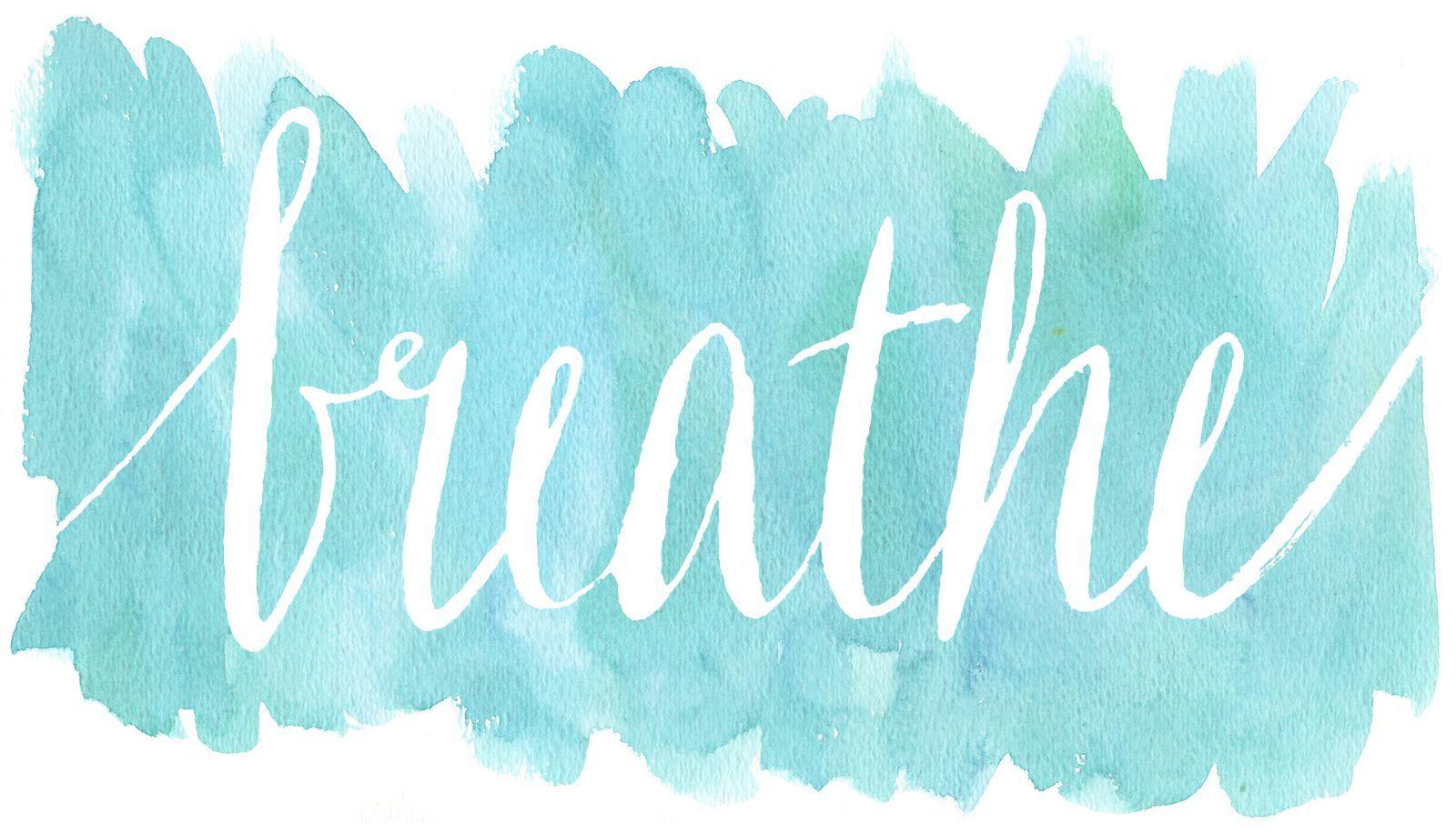 Breathe Desktop Wallpapers Top Free Breathe Desktop Backgrounds