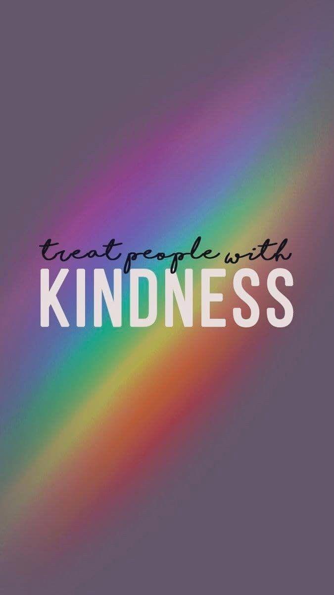 Treat People With Kindness Wallpapers Top Free Treat People With