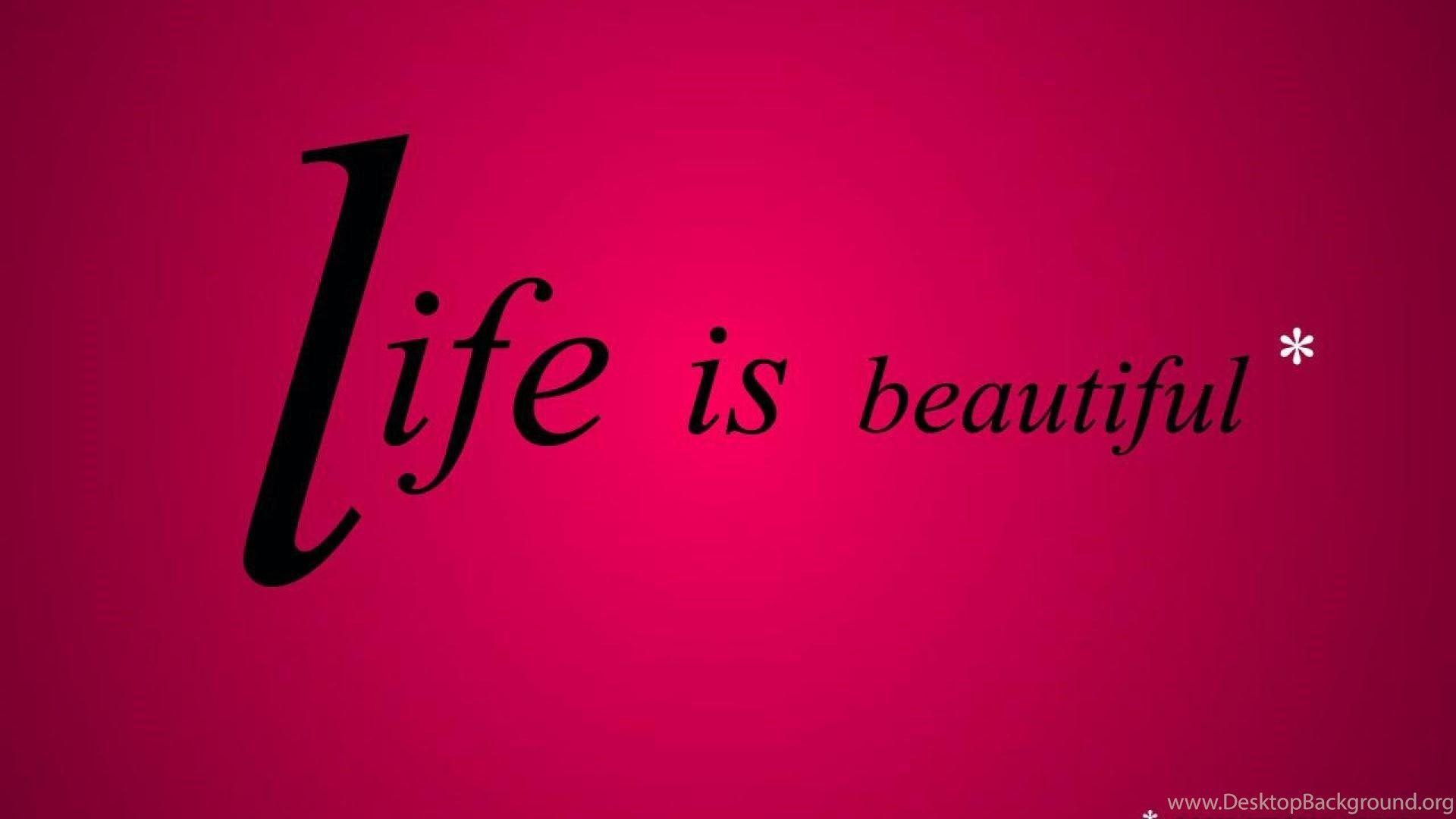 Life Is Beautiful Wallpapers Top Free Life Is Beautiful Backgrounds WallpaperAccess