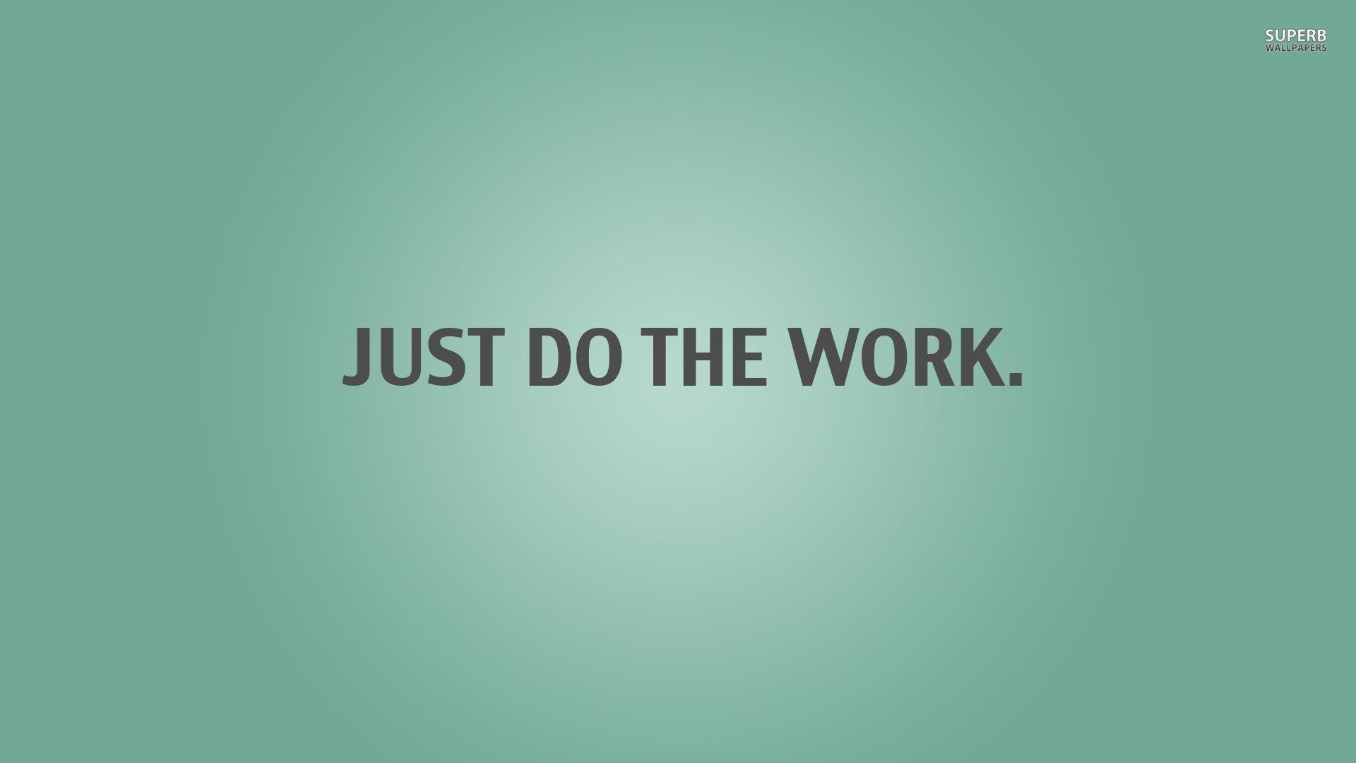 Do Your Job Wallpapers Top Free Do Your Job Backgrounds WallpaperAccess