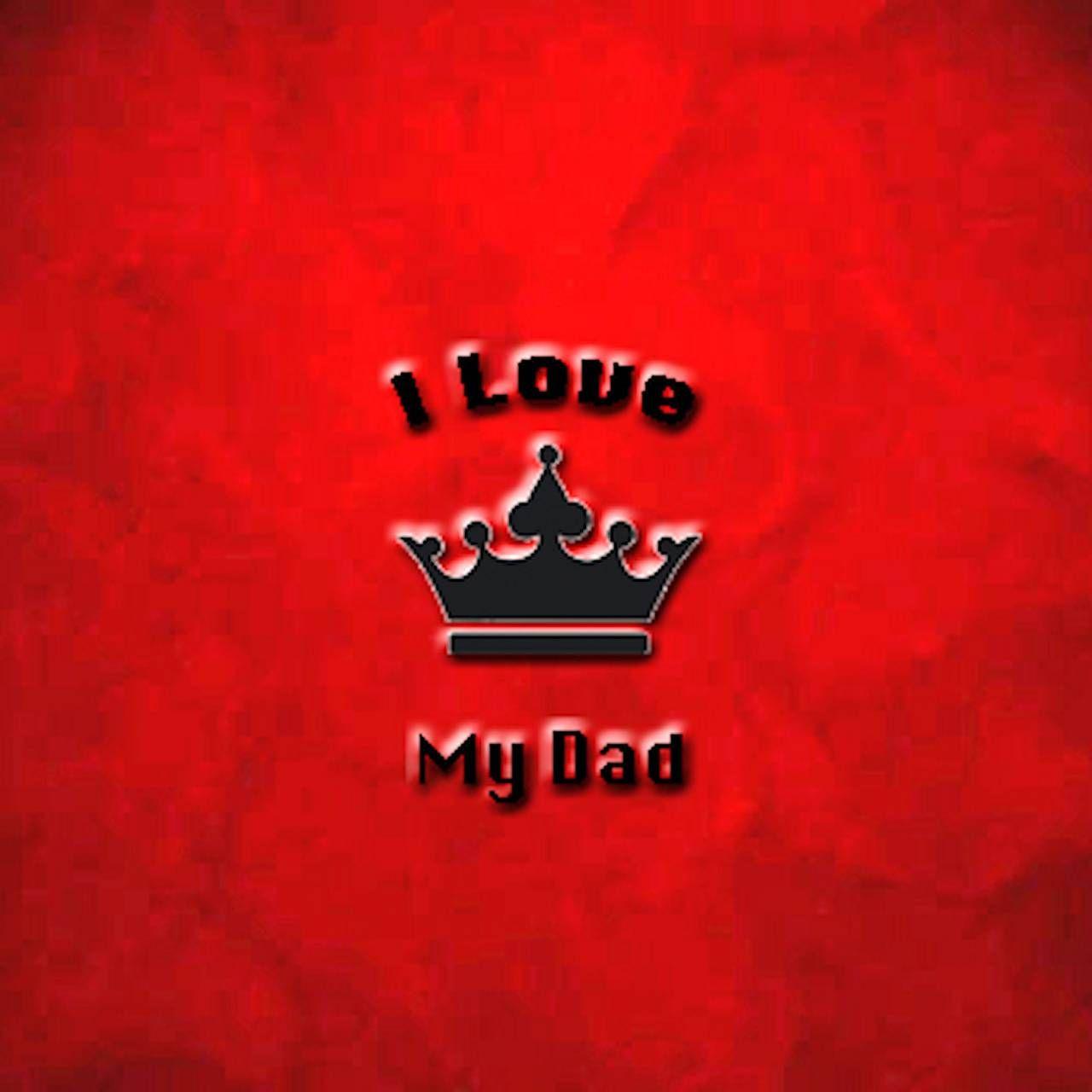 I Love Dad Wallpapers Top Free I Love Dad Backgrounds WallpaperAccess