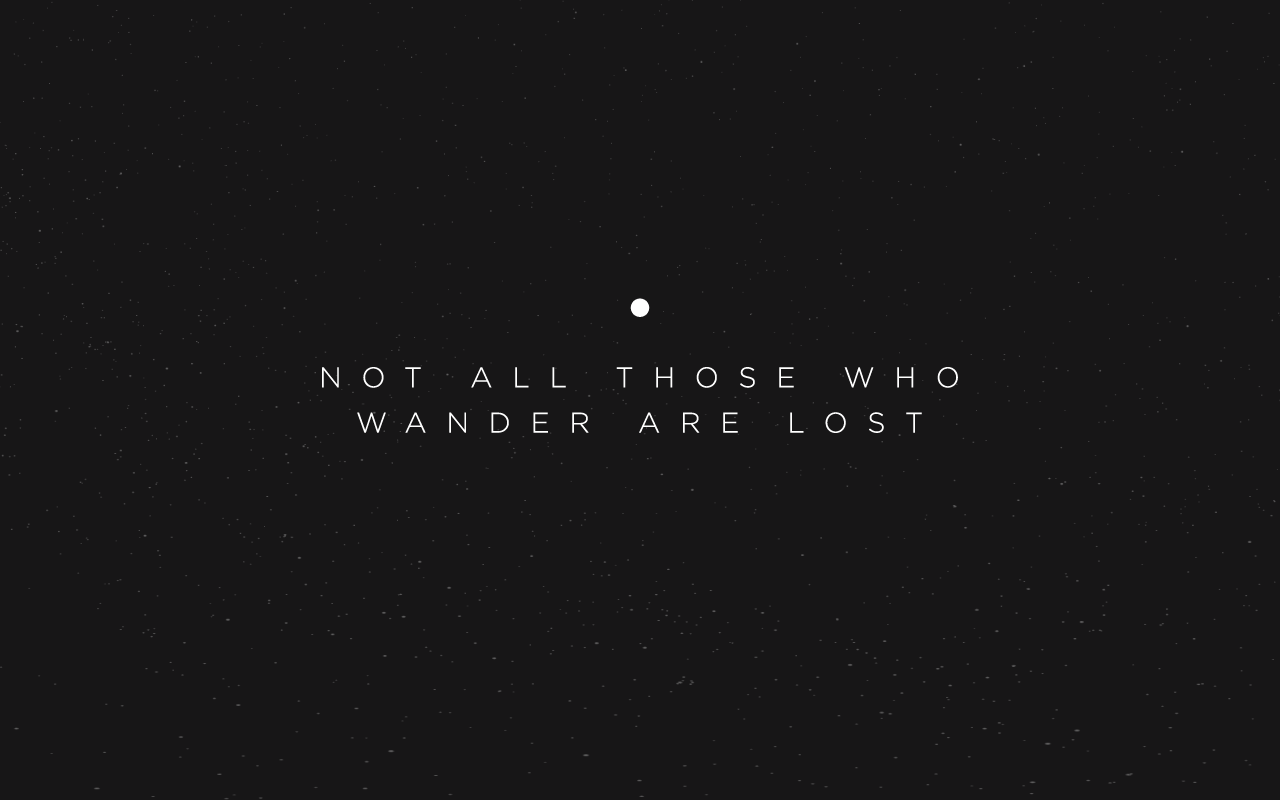 Not All Who Wander Are Lost Wallpapers Top Free Not All Who Wander