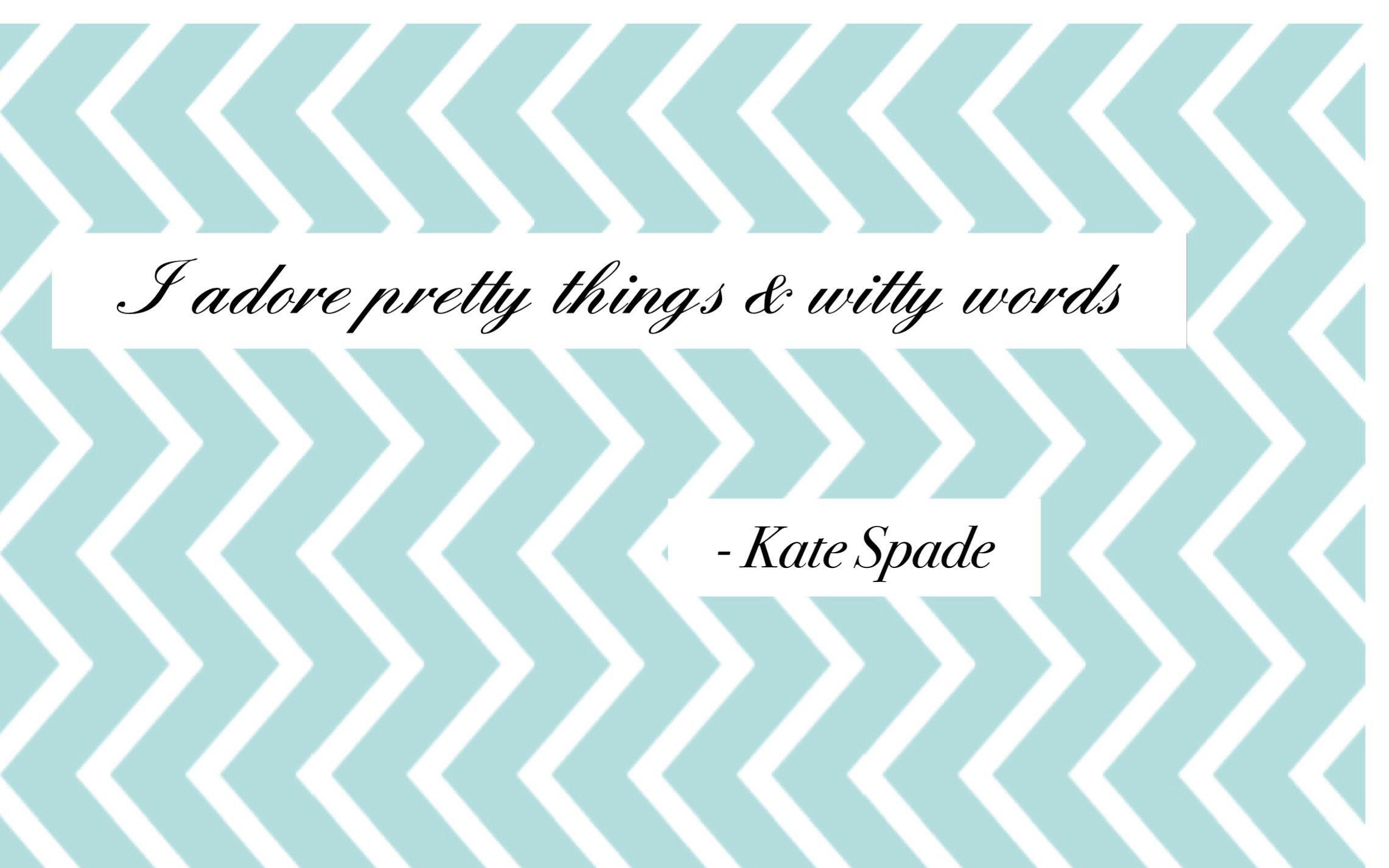 Kate Spade Quote Wallpapers Top Free Kate Spade Quote Backgrounds