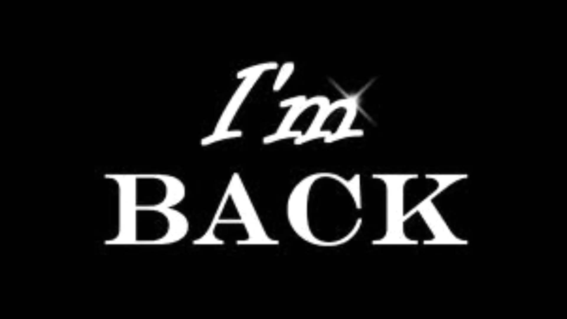 I AM Back Wallpapers Top Free I AM Back Backgrounds WallpaperAccess