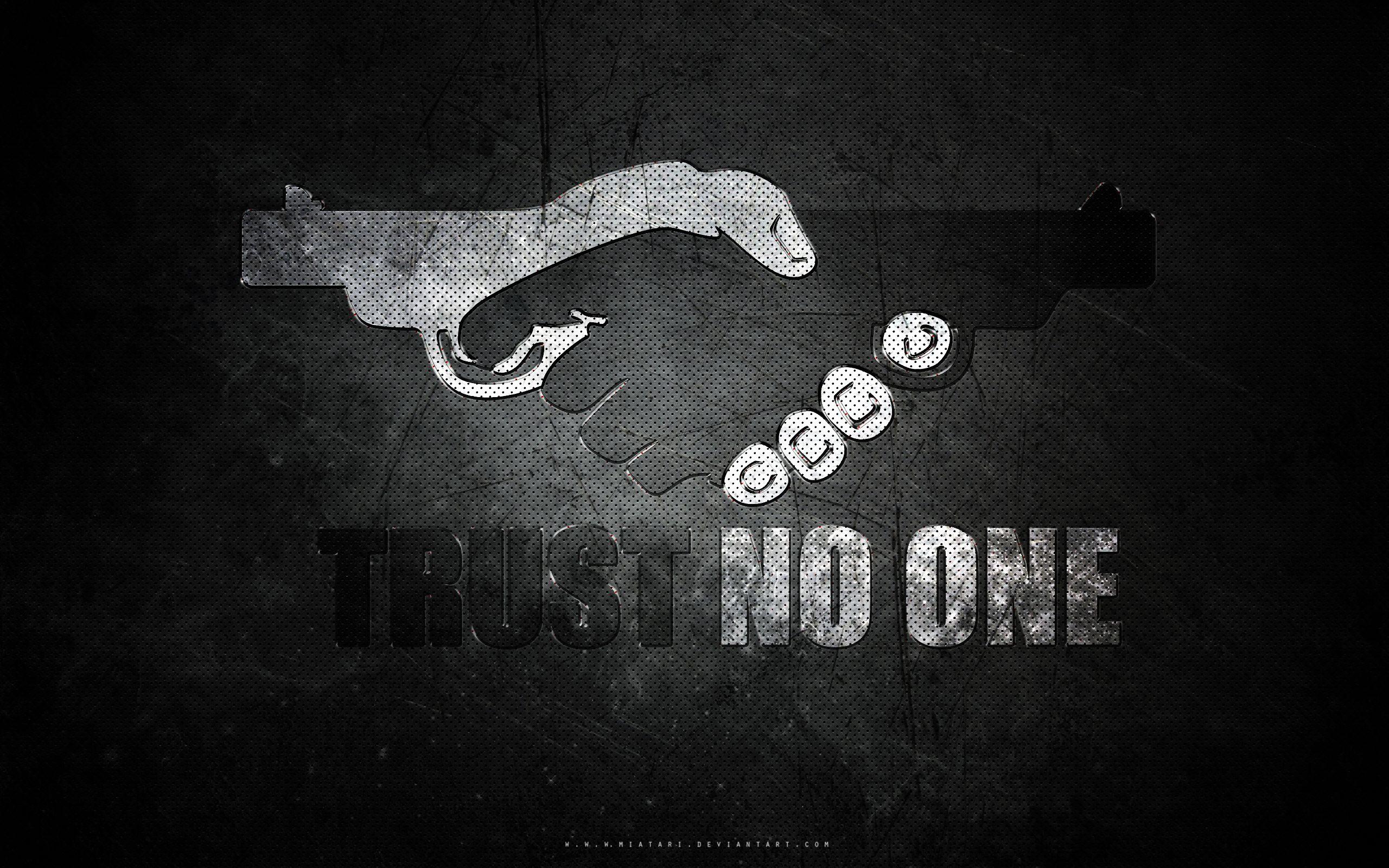 Trust No One Wallpapers Top Free Trust No One Backgrounds Wallpaperaccess