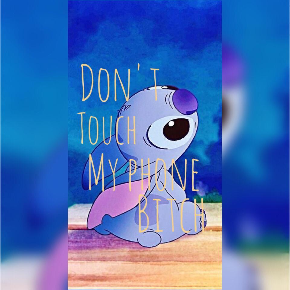 Don't Touch My Phone Stitch Wallpapers Top Free Don't Touch My Phone