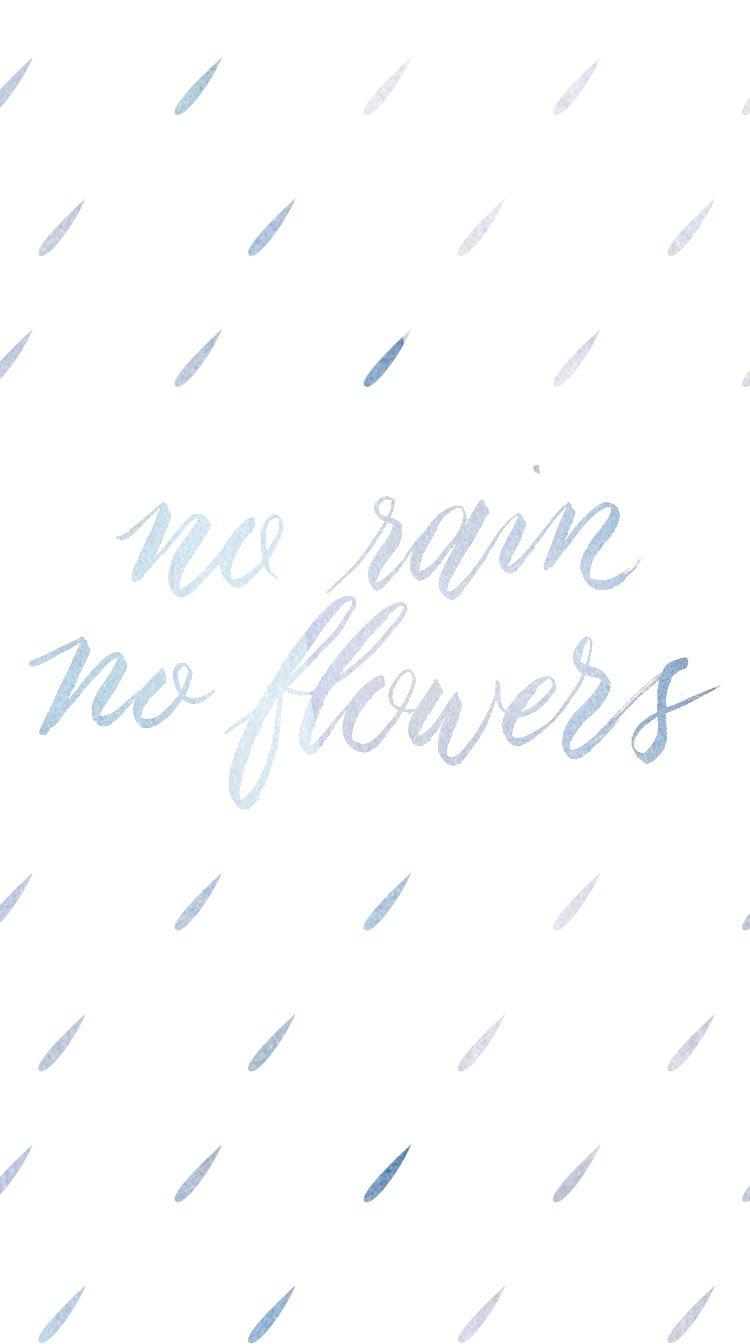 No Rain No Flowers Wallpapers Top Free No Rain No Flowers Backgrounds