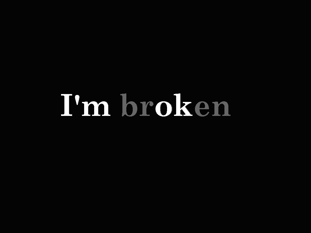 I'm Broken Wallpapers Top Free I'm Broken Backgrounds WallpaperAccess
