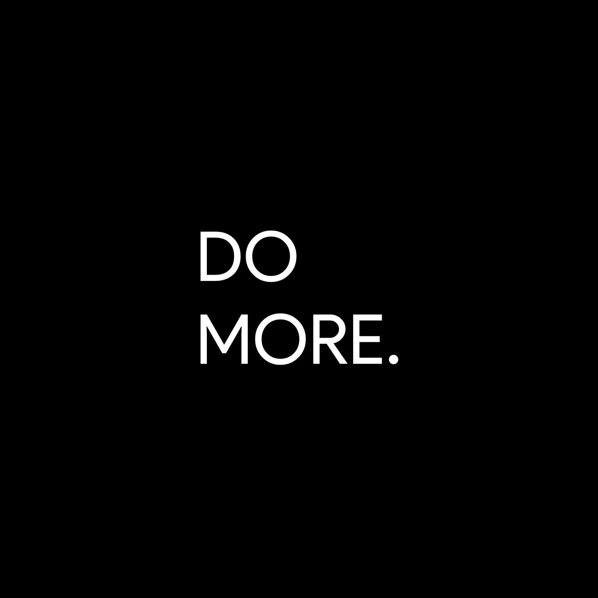 Do More Wallpapers Top Free Do More Backgrounds WallpaperAccess