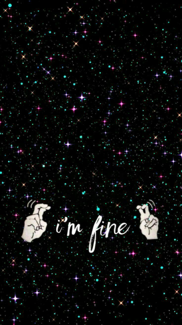 I Am Fine Wallpapers Top Free I Am Fine Backgrounds WallpaperAccess