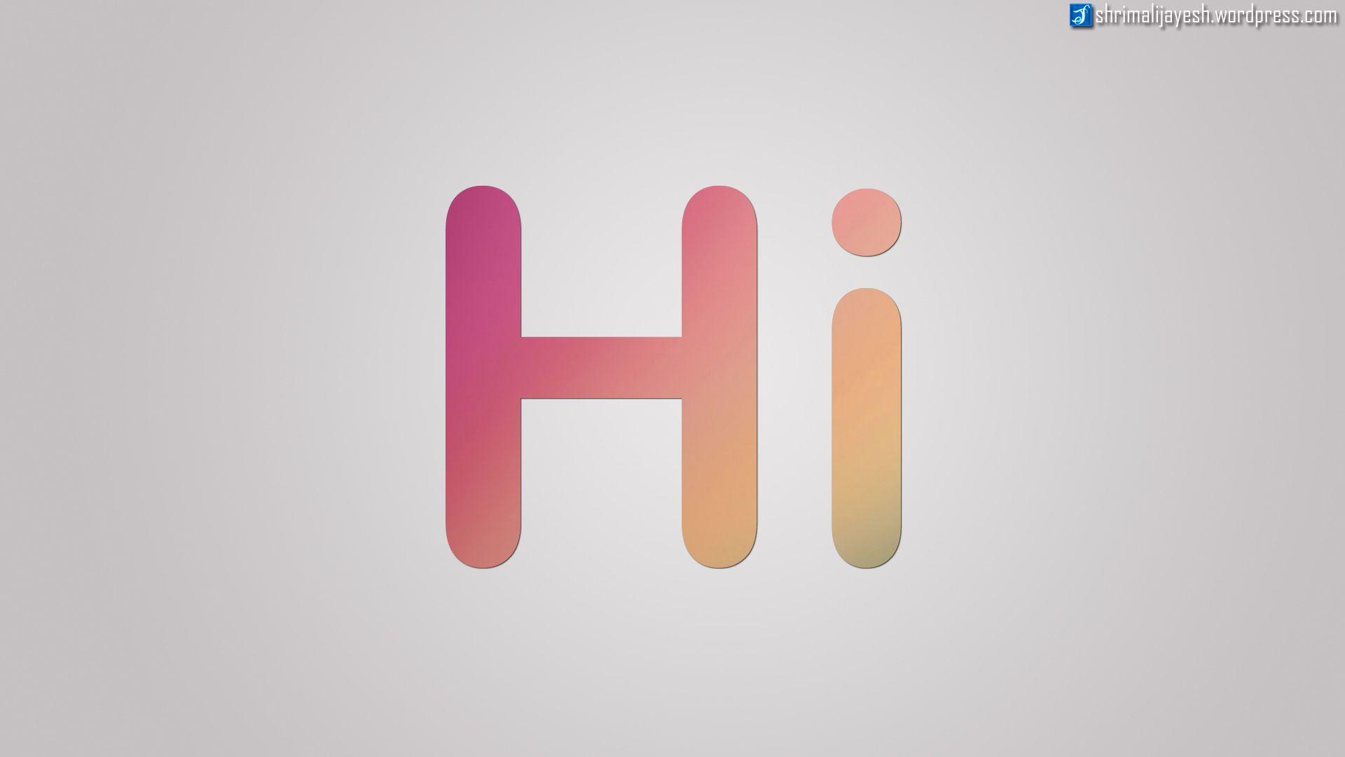 Hi Wallpapers Top Free Hi Backgrounds WallpaperAccess