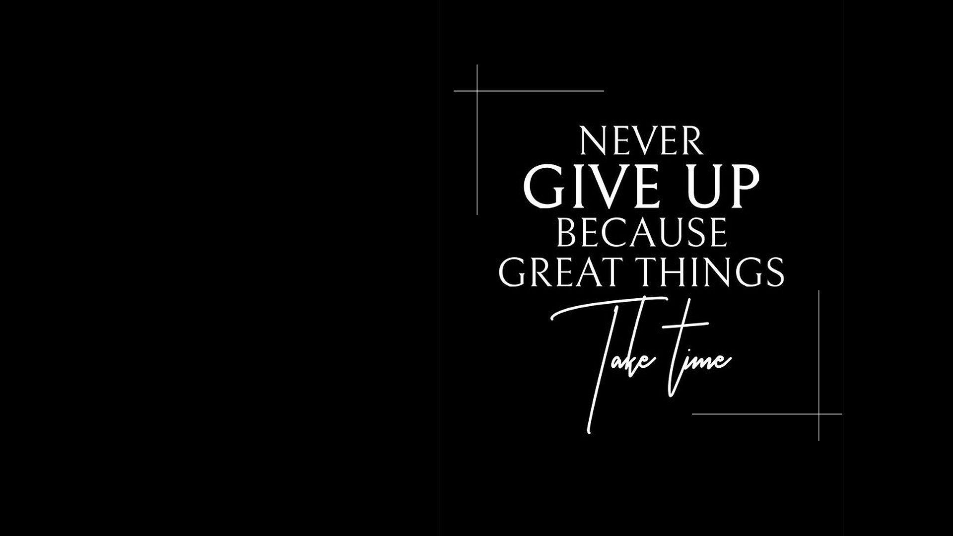 Never Give Up Desktop Wallpapers Top Free Never Give Up Desktop