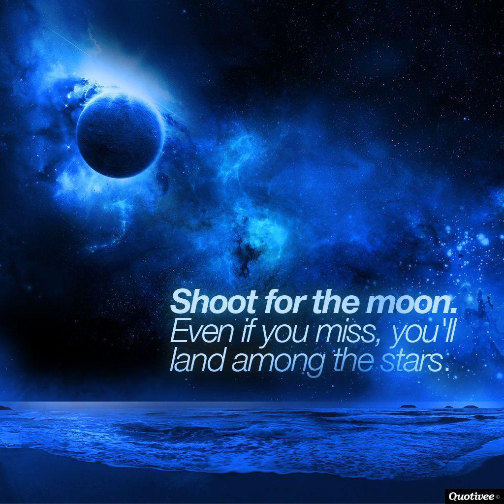 Shoot For The Stars Aim For The Moon Wallpapers Top Free Shoot For