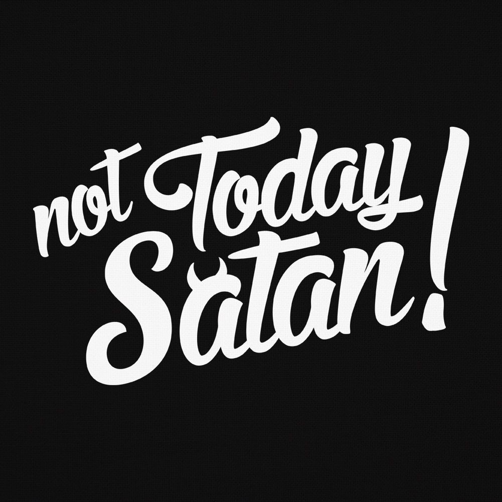 not today satan movie quote Not Today Satan Wallpapers - Top Free Not Today Satan Backgrounds - Wallpaperaccess