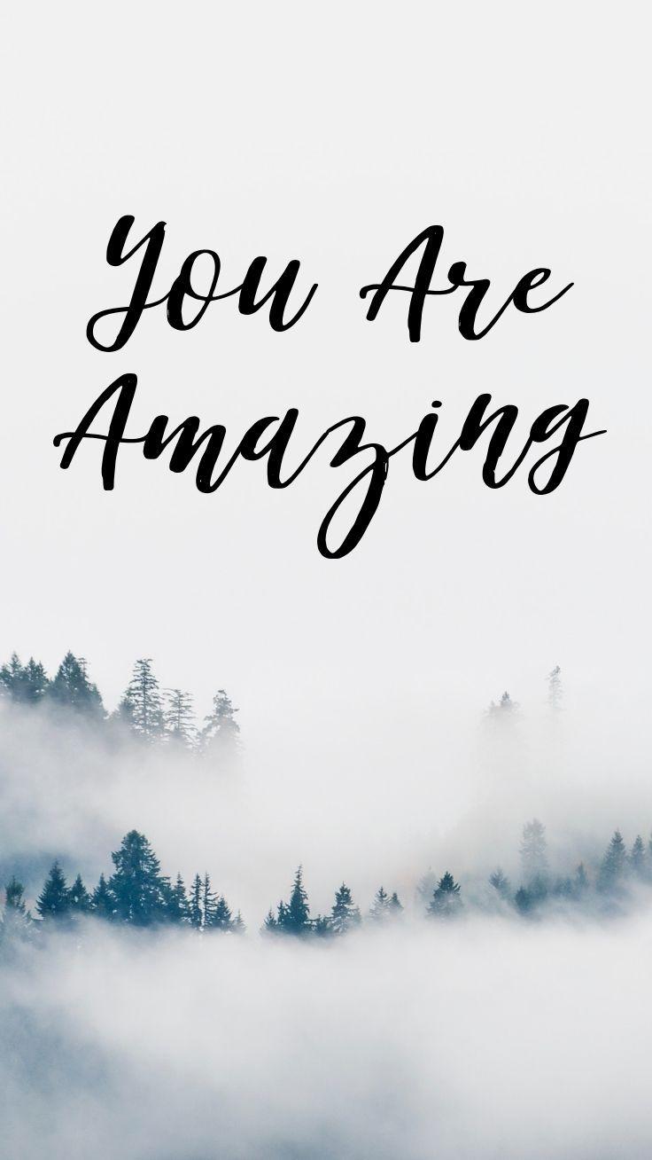 You Are Amazing Wallpapers Top Free You Are Amazing Backgrounds
