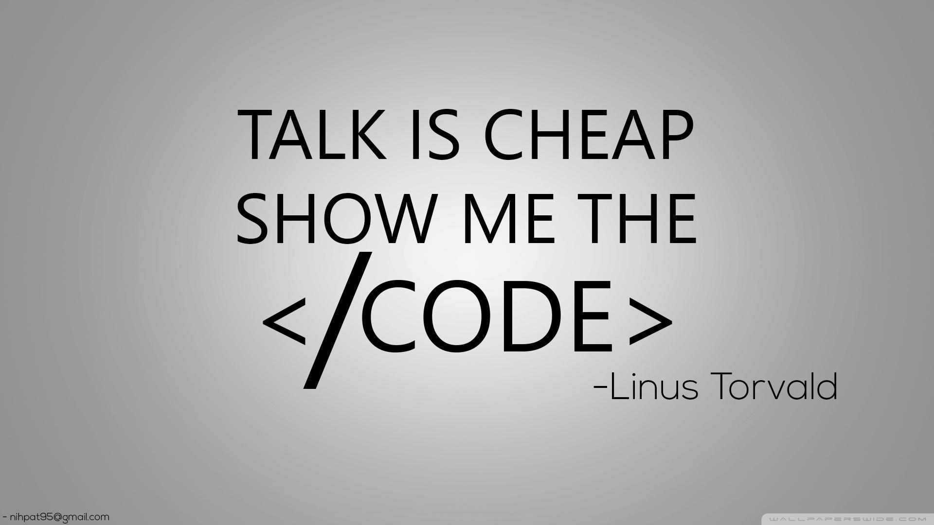 Talk Is Cheap Show Me The Code Wallpapers Top Free Talk Is Cheap Show