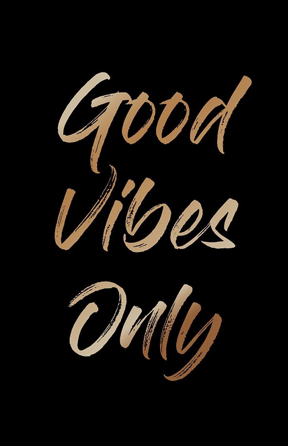 Good Vibes Quotes Wallpapers Top Free Good Vibes Quotes Backgrounds