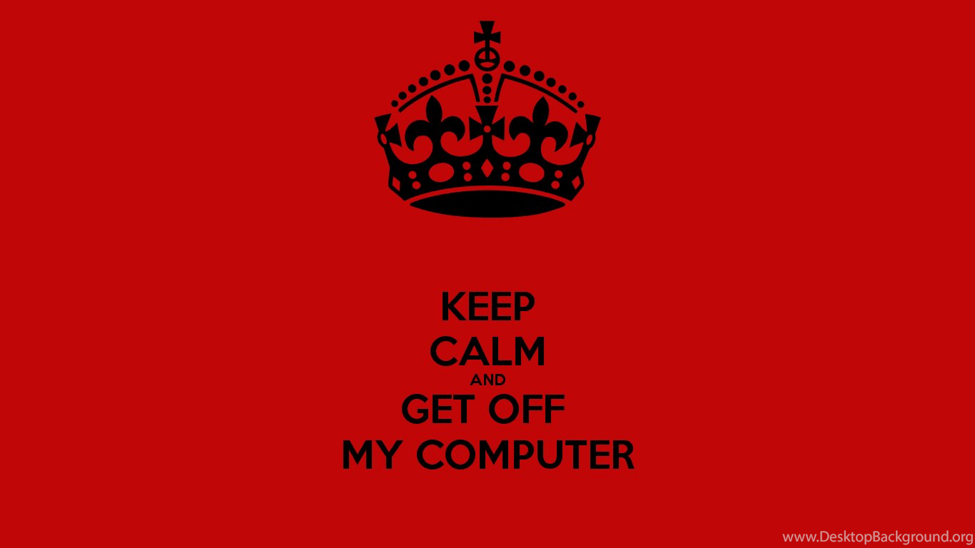 Get off My Computer Wallpapers Top Free Get off My Computer