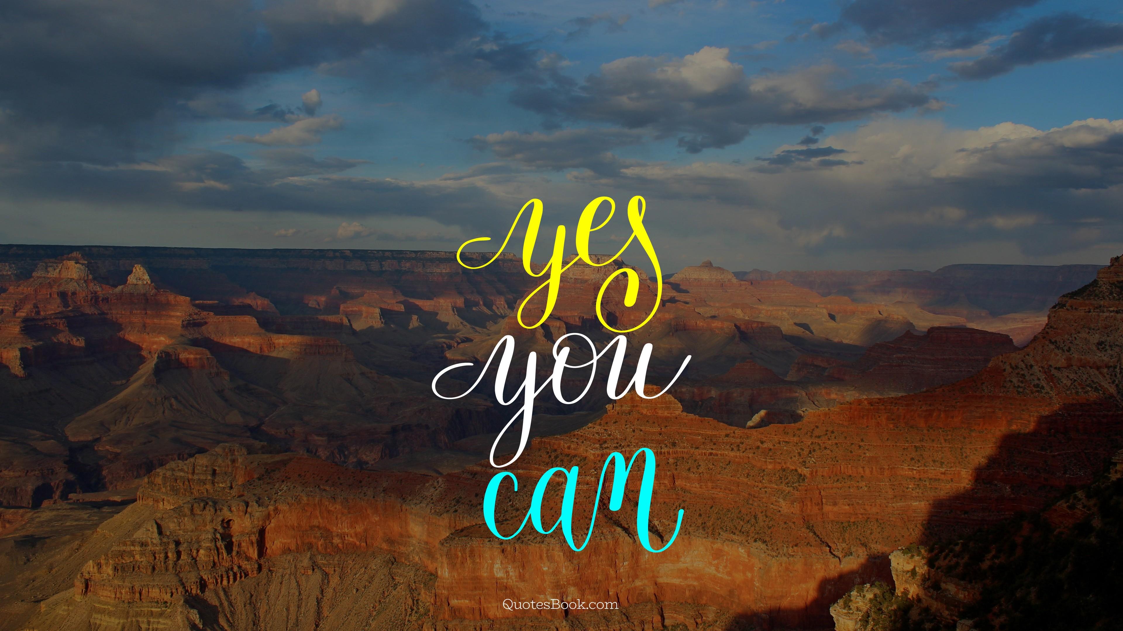 Yes You Can Wallpapers Top Free Yes You Can Backgrounds WallpaperAccess
