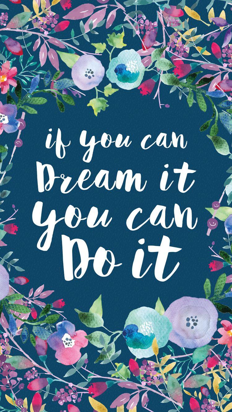 If You Can Dream It You Can Do It Wallpapers Top Free If You Can