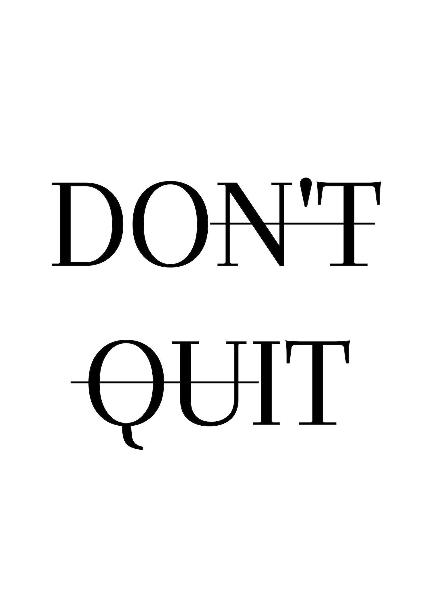 Dont Quit Wallpapers Top Free Dont Quit Backgrounds WallpaperAccess