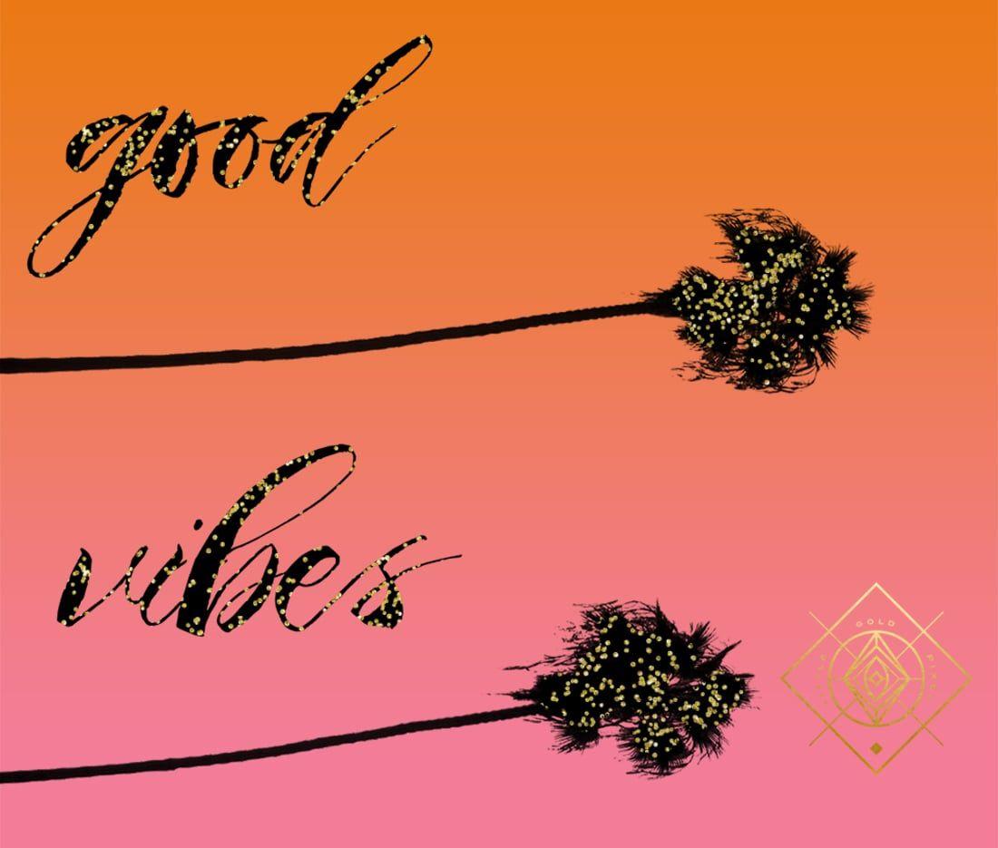 Good Vibes Wallpapers Top Free Good Vibes Backgrounds WallpaperAccess