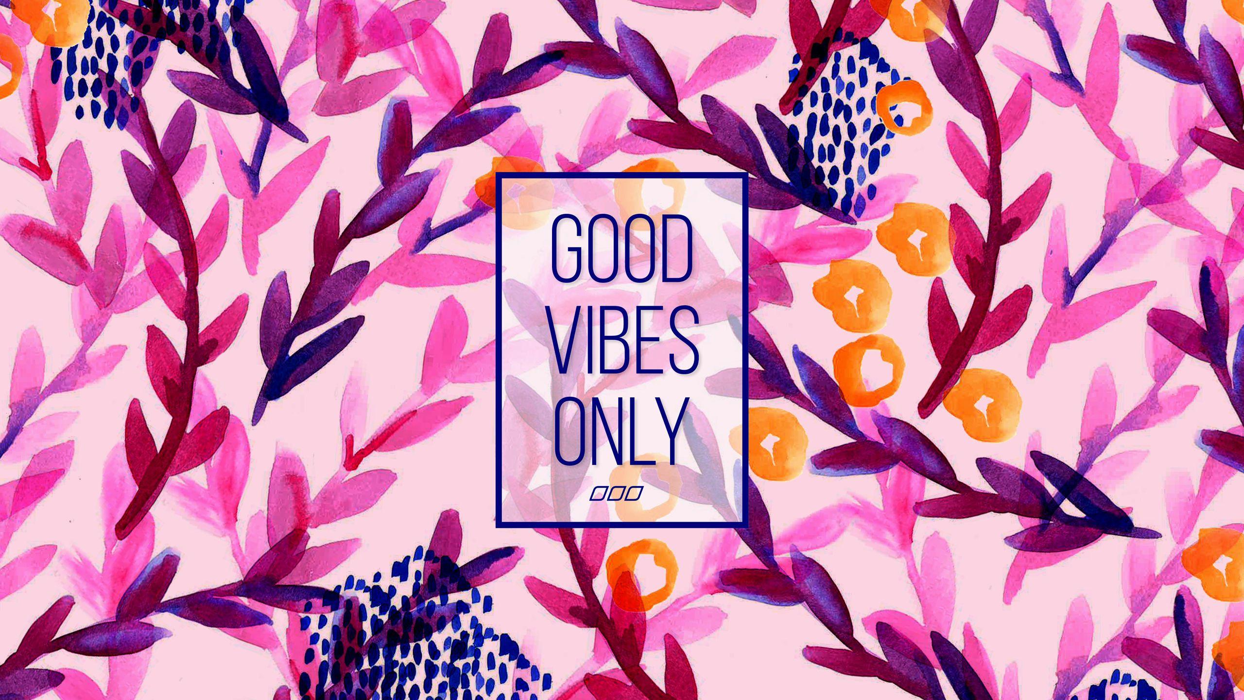 Good Vibes Wallpapers Top Free Good Vibes Backgrounds WallpaperAccess