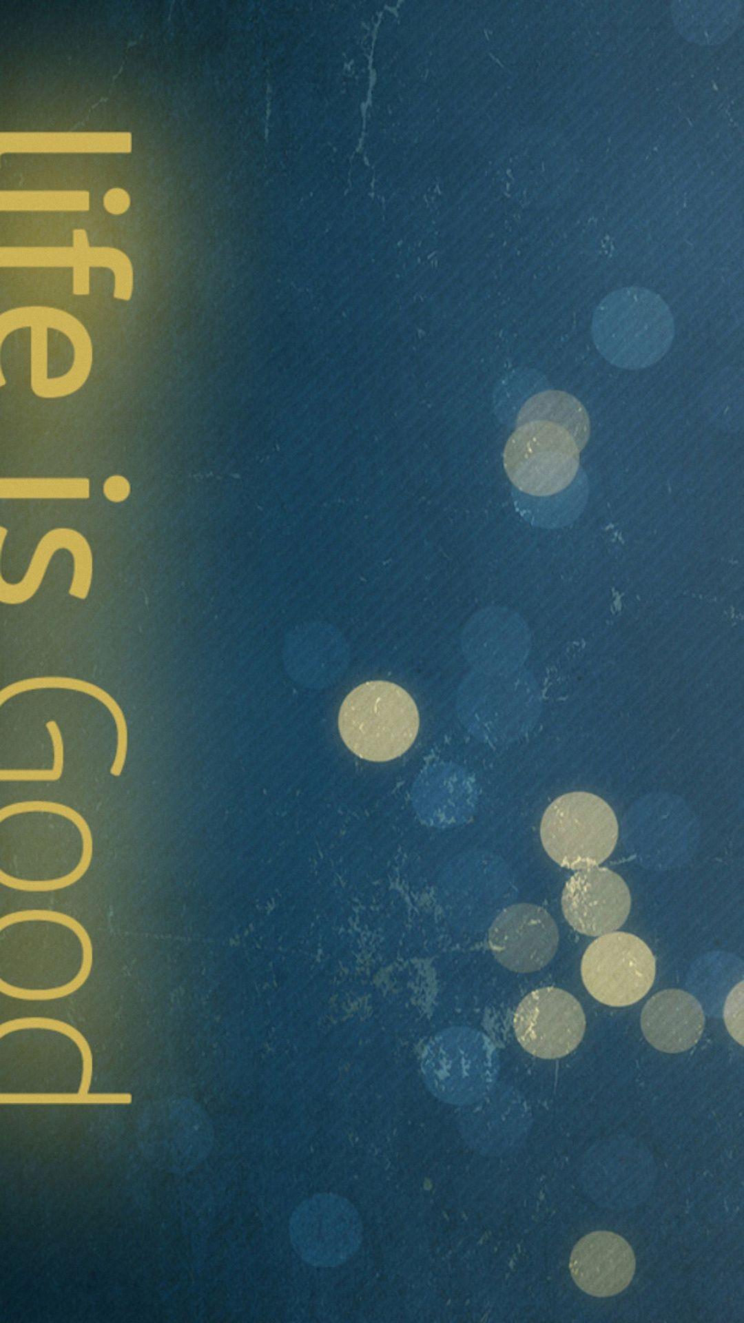 Life Is Good iPhone Wallpapers Top Free Life Is Good iPhone