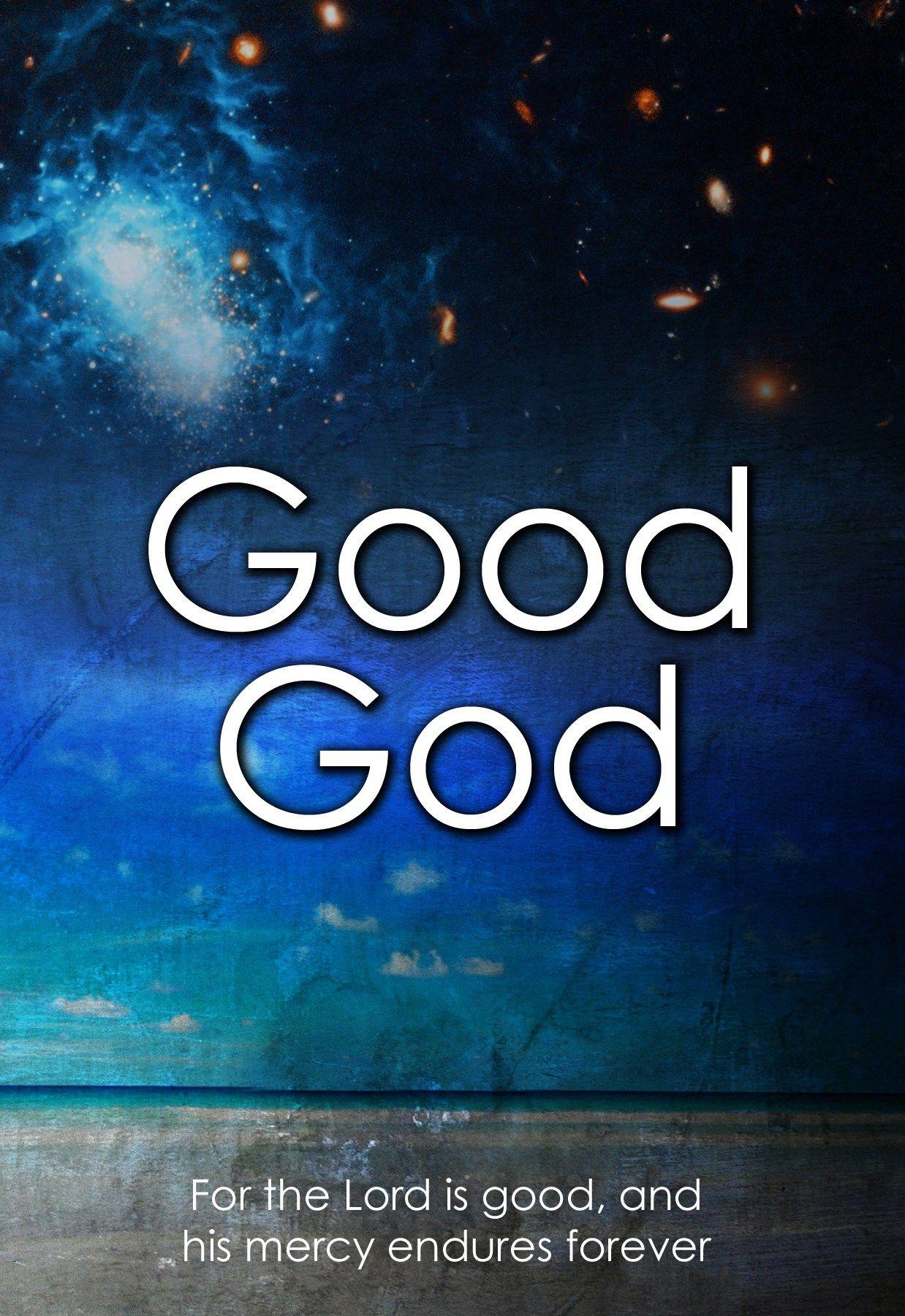 God Is Good Wallpapers Top Free God Is Good Backgrounds WallpaperAccess