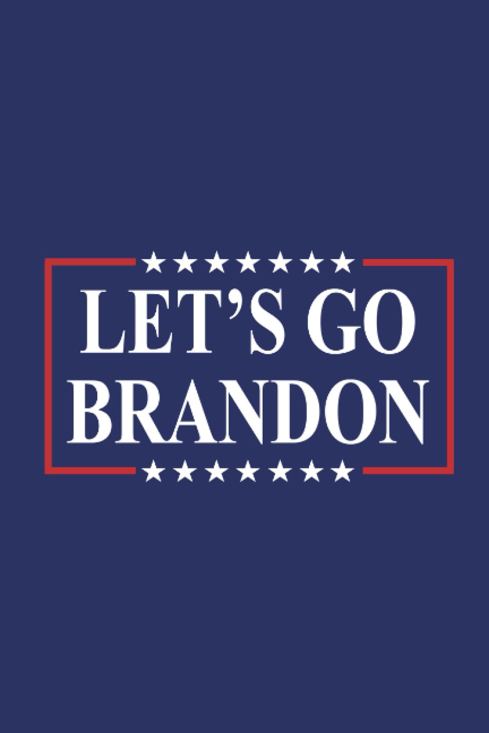 Let's Go Brandon Wallpapers Top Free Let's Go Brandon Backgrounds