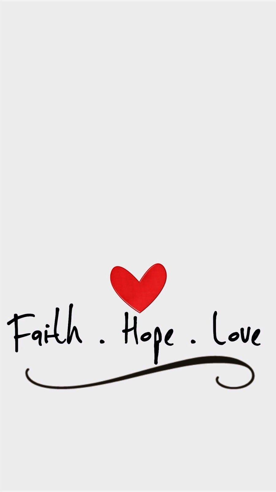 Faith Hope Love Wallpapers Top Free Faith Hope Love Backgrounds