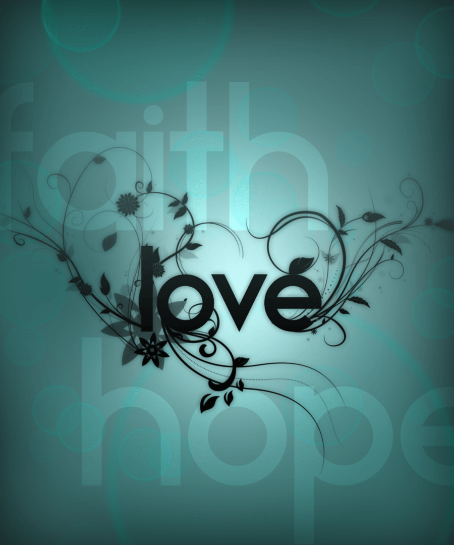 Faith Hope Love Wallpapers Top Free Faith Hope Love Backgrounds