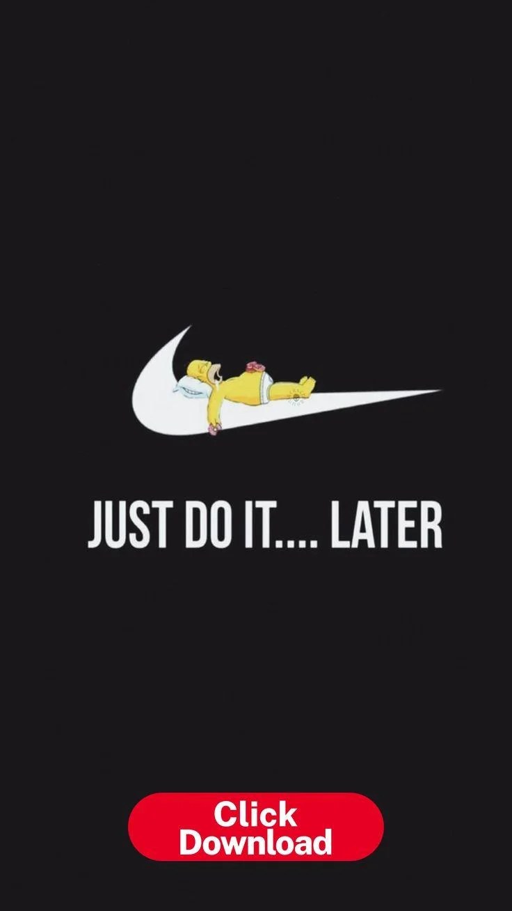 Nike Just Do It Later Wallpapers Top Free Nike Just Do It Later