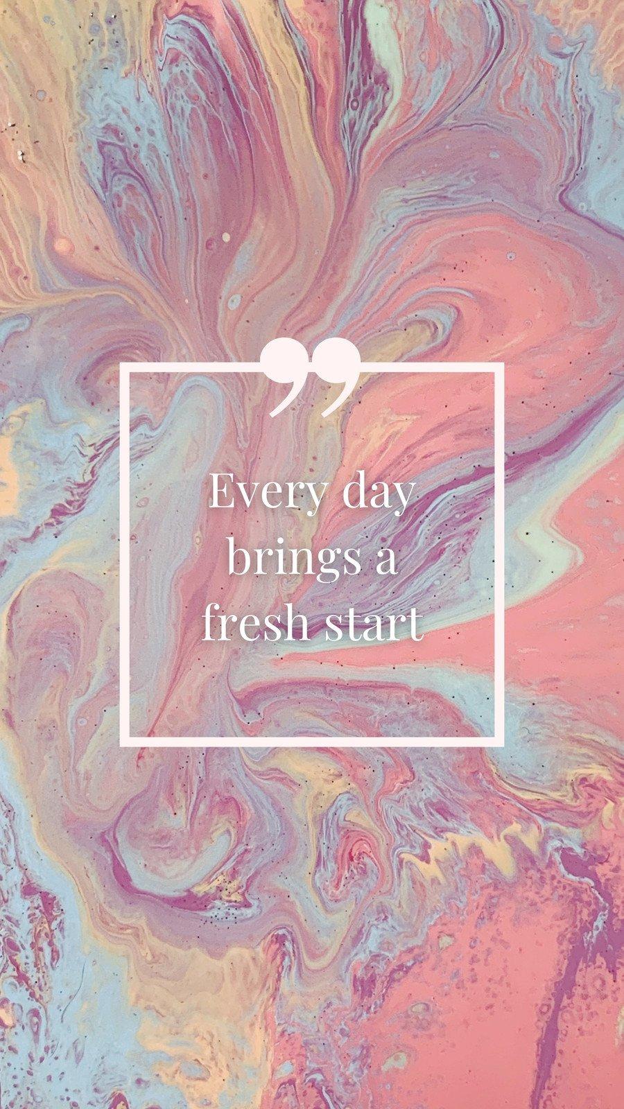 Everyday Is A Fresh Start Wallpapers Top Free Everyday Is A Fresh