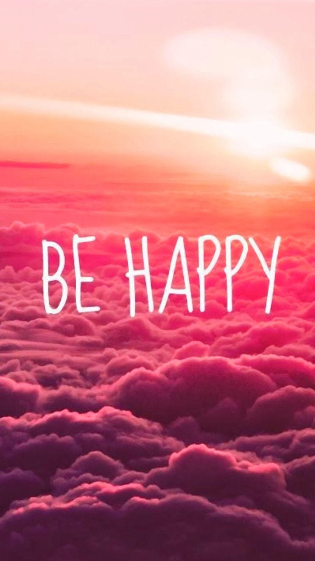 Be Happy iPhone Wallpapers Top Free Be Happy iPhone Backgrounds