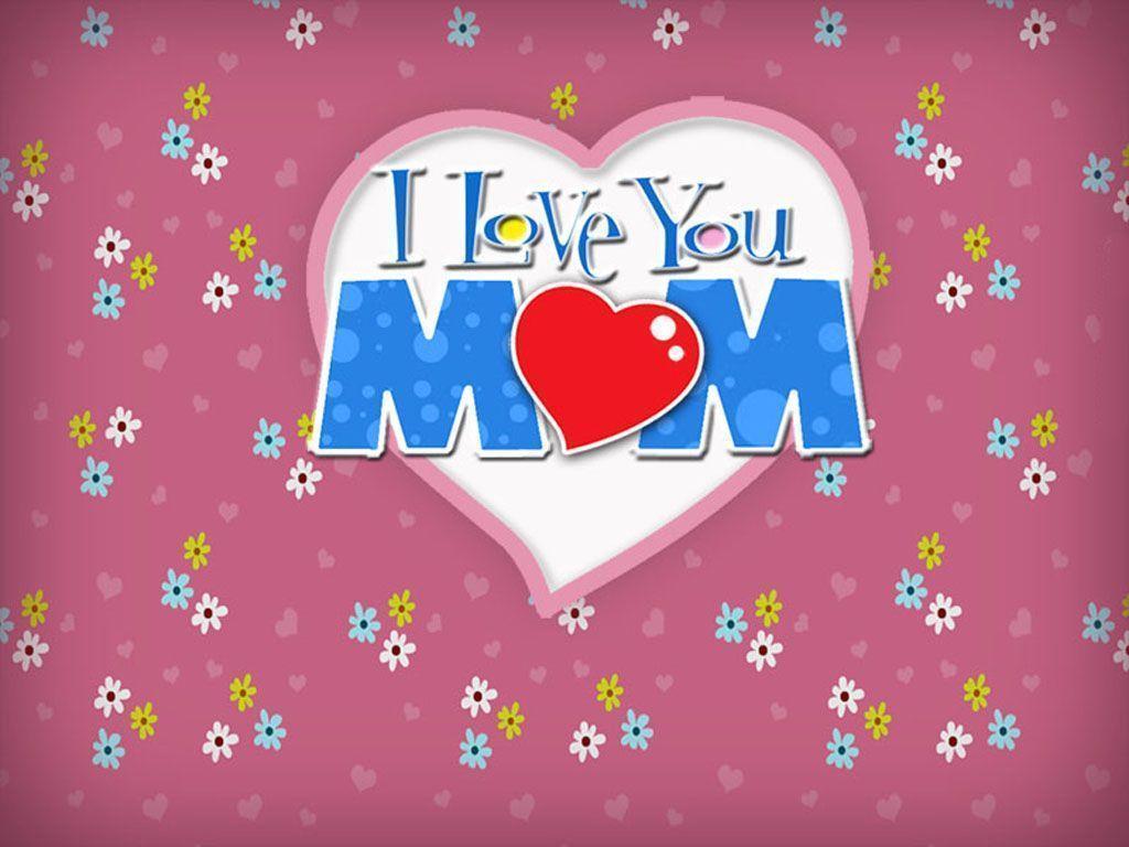 I Love You Mom Wallpapers Wallpaper Cave