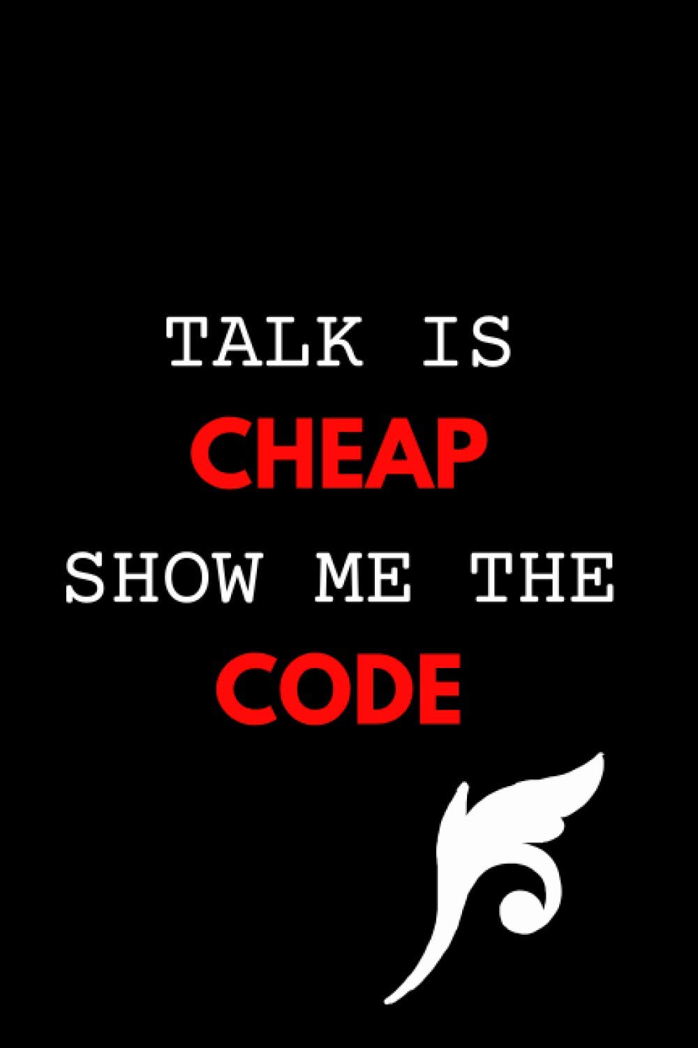 Talk Is Cheap Show Me The Code Wallpapers Wallpaper Cave